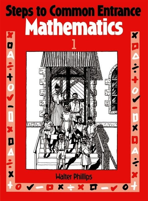 Steps to Common Entrance Mathematics 1 (Revised)