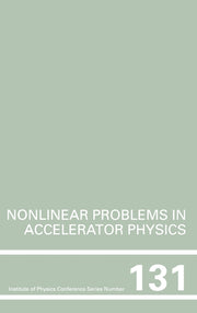 Nonlinear Problems in Accelerator Physics, Proceedings of the Int Workshop on Nonlinear Problems in Accelerator Physics Held in Berlin, Germany, 30 Ma