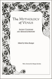 Mythology of Venus: Ancient Calendars and Archaeoastronomy