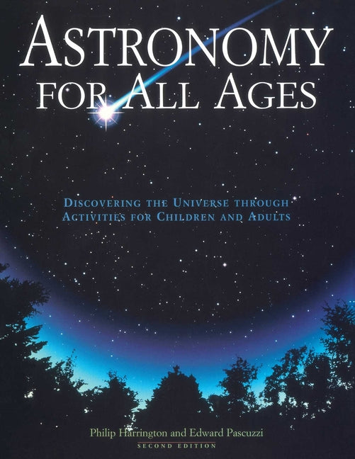 Astronomy for All Ages: Discovering the Universe Through Activities for Children and Adults