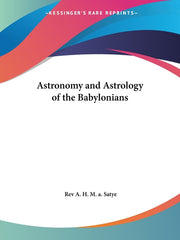 Astronomy and Astrology of the Babylonians