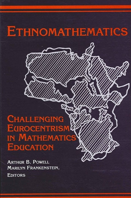 Ethnomathematics: Challenging Eurocentrism in Mathematics Education