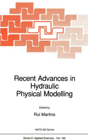 Recent Advances in Hydraulic Physical Modelling (1989)
