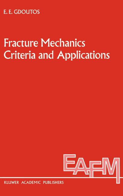 Fracture Mechanics Criteria and Applications (1990)