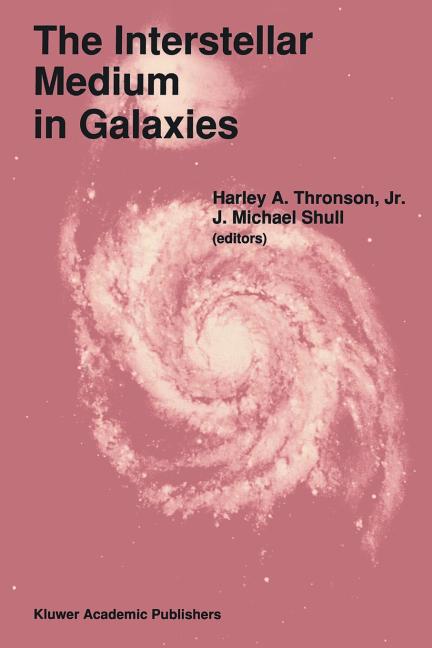 The Interstellar Medium in Galaxies (Softcover Reprint of the Original 1st 1990)
