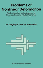 Problems of Nonlinear Deformation: The Continuation Method Applied to Nonlinear Problems in Solid Mechanics (1991)