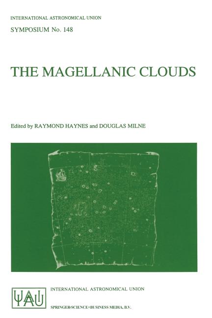 The Magellanic Clouds: Proceedings of the 148th Symposium of the International Astronomical Union, Held in Sydney, Australia, July 9-13, 1990 (Softcover R