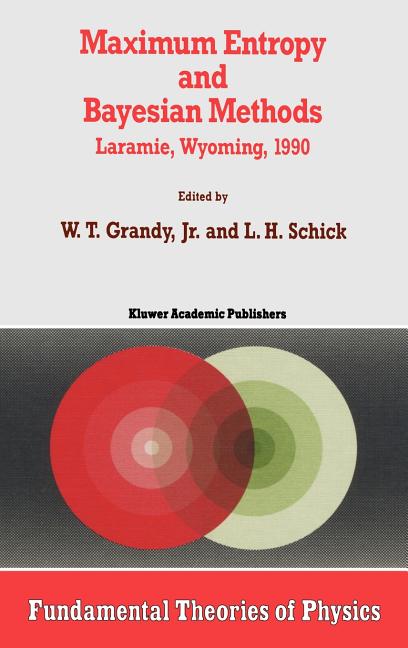 Maximum Entropy and Bayesian Methods: Laramie, Wyoming, 1990 (1991)