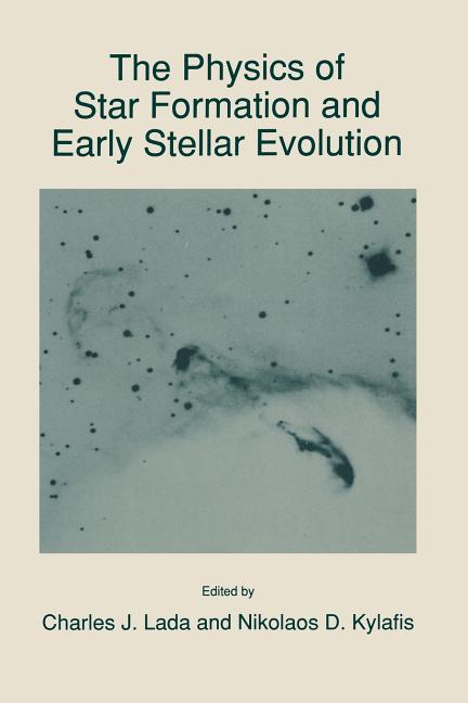 The Physics of Star Formation and Early Stellar Evolution (Softcover Reprint of the Original 1st 1991)
