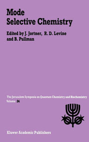 Mode Selective Chemistry: Proceedings of the Twenty-Fourth Jerusalem Symposium on Quantum Chemistry and Biochemistry Held in Jerusalem, Israel, May 20
