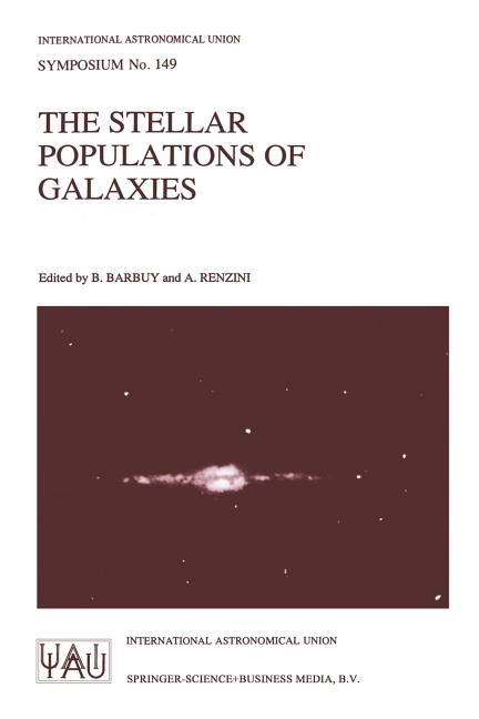 The Stellar Populations of Galaxies: Proceedings of the 149th Symposium of the International Astronomical Union, Held in Angra DOS Reis, Brazil, August 5-