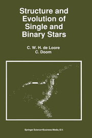 Structure and Evolution of Single and Binary Stars (Softcover Reprint of the Original 1st 1992)