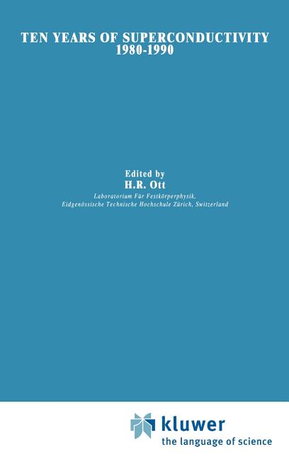 Ten Years of Superconductivity: 1980-1990 (1993)