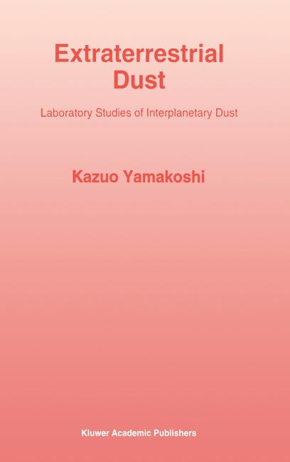 Extraterrestrial Dust: Laboratory Studies of Interplanetary Dust (1995)