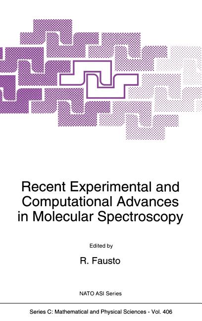 Recent Experimental and Computational Advances in Molecular Spectroscopy (1993)
