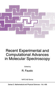 Recent Experimental and Computational Advances in Molecular Spectroscopy (1993)