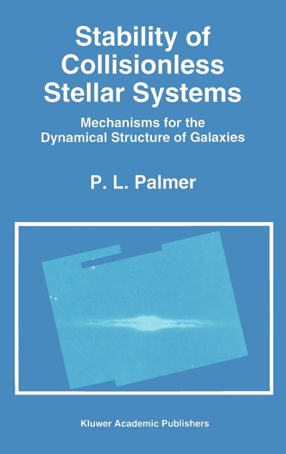 Stability of Collisionless Stellar Systems: Mechanisms for the Dynamical Structure of Galaxies (1994)