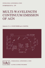 Multi-Wavelength Continuum Emission of Agn: Proceedings of the 159th Symposium of the International Astronomical Union, Held in Geneva, Switzerland, A