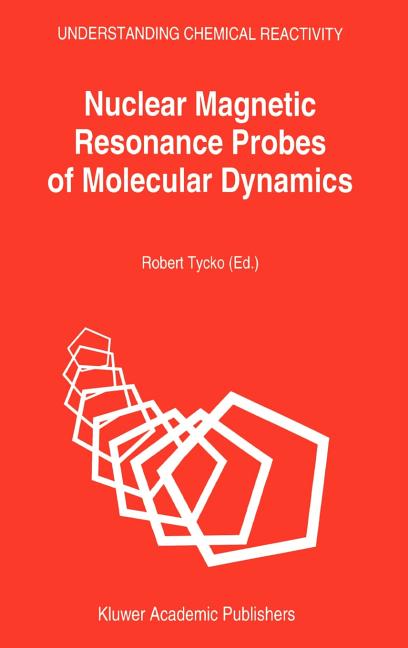 Nuclear Magnetic Resonance Probes of Molecular Dynamics (1994)