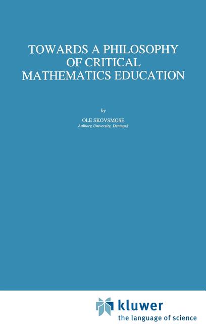 Towards a Philosophy of Critical Mathematics Education (1994)