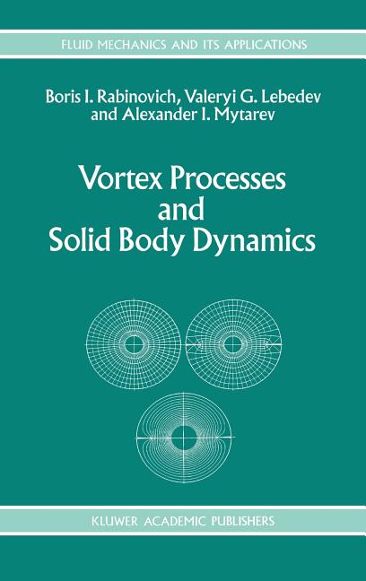 Vortex Processes and Solid Body Dynamics: The Dynamic Problems of Spacecrafts and Magnetic Levitation Systems (1994)