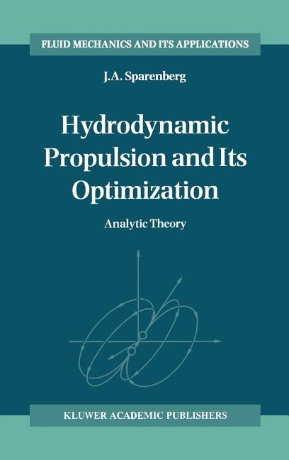 Hydrodynamic Propulsion and Its Optimization: Analytic Theory (1995)