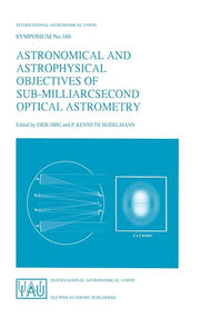 Astronomical and Astrophysical Objectives of Sub-Milliarcsecond Optical Astrometry: Proceedings of the 166th Symposium of the International Astronomic