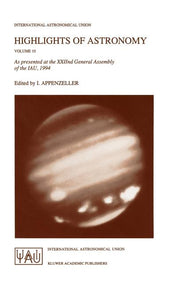 Highlights of Astronomy: As Presented at the Xxiind General Assembly of the Iau, 1994 (1995)