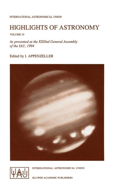 Highlights of Astronomy: As Presented at the Xxiind General Assembly of the Iau, 1994 (1995)