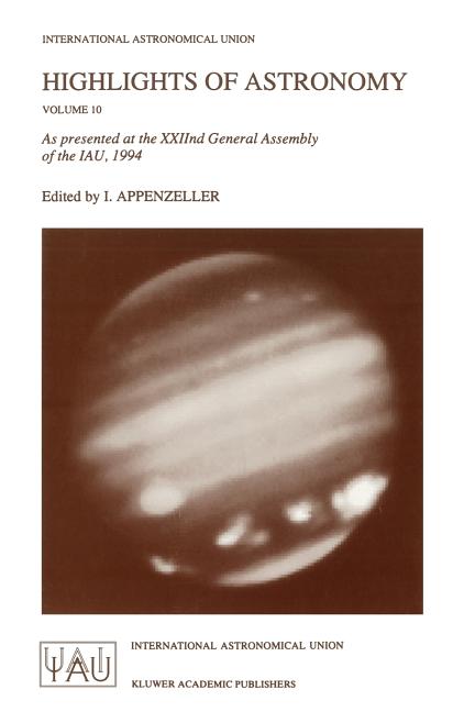 Highlights of Astronomy: As Presented at the Xxiind General Assembly of the Iau, 1994 (Softcover Reprint of the Original 1st 1995)