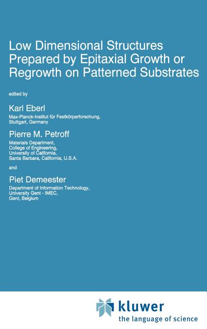 Low Dimensional Structures Prepared by Epitaxial Growth or Regrowth on Patterned Substrates (1995)