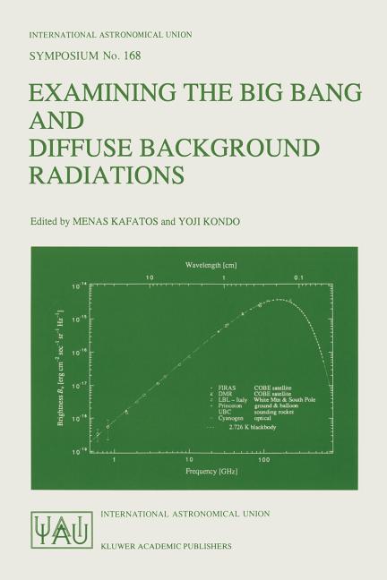 Examining the Big Bang and Diffuse Background Radiations (Softcover Reprint of the Original 1st 1996)