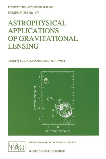 Astrophysical Applications of Gravitational Lensing: Proceedings of the 173rd Symposium of the International Astronomical Union, Held in Melbourne, Au