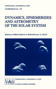 Dynamics, Ephemerides and Astrometry of the Solar System (1996)