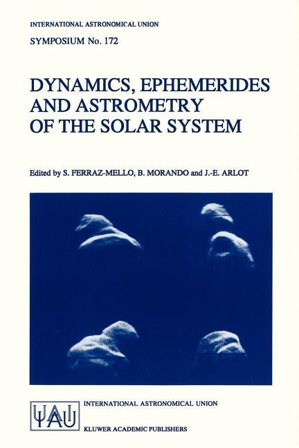 Dynamics, Ephemerides and Astrometry of the Solar System (1996)
