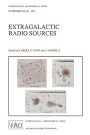 Extragalactic Radio Sources: Proceedings of the 175th Symposium of the International Astronomical Union, Held in Bologna, Italy 10-14 October 1995 (So