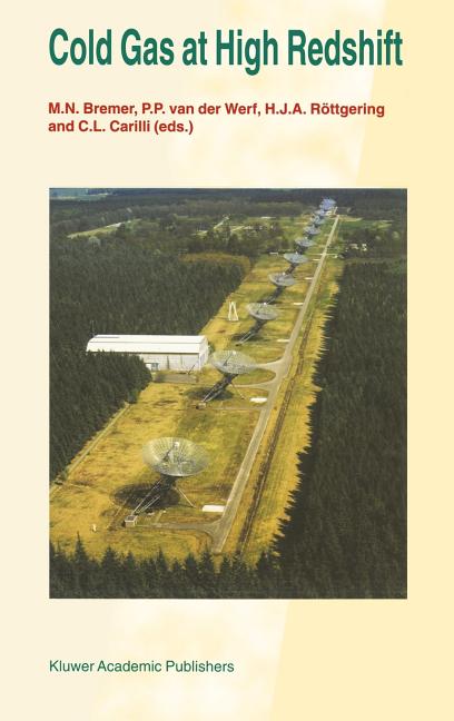 Cold Gas at High Redshift: Proceedings of a Workshop Celebrating the 25th Anniversary of the Westerbork Synthesis Radio Telescope, Held in Hoogeveen,