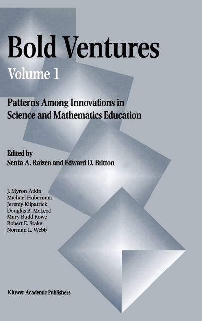 Bold Ventures - Volume 1: Patterns Among Innovations in Science and Mathematics Education (2002)