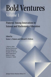 Bold Ventures Volume 1: Patterns Among U.S. Innovations in Science and Mathematics Education (Softcover Reprint of the Original 1st 1997)