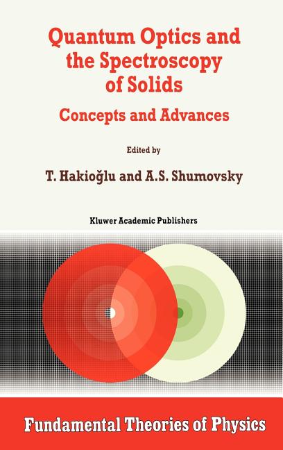 Quantum Optics and the Spectroscopy of Solids: Concepts and Advances (1997)