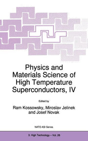 Physics and Materials Science of High Temperature Superconductors, IV (1997)
