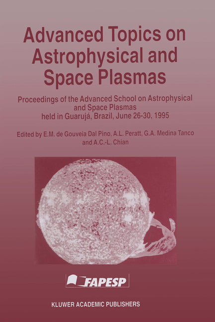 Advanced Topics on Astrophysical and Space Plasmas (Reprinted from Astrophysics an and Em>)