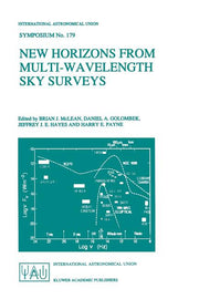 New Horizons from Multi-Wavelength Sky Surveys: Proceedings of the 179th Symposium of the International Astronomical Union, Held in Baltimore, U.S.A.,