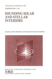Sounding Solar and Stellar Interiors: Proceedings of the 181st Symposium of the International Astronomical Union, Held in Nice, France, September 30-O