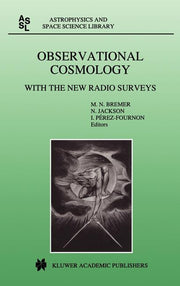 Observational Cosmology: With the New Radio Surveys Proceedings of a Workshop Held in a Puerto de la Cruz, Tenerife, Canary Islands, Spain, 13-15 Janu