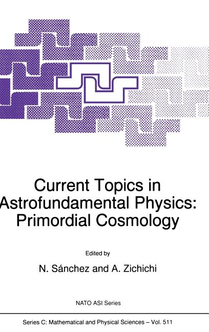 Current Topics in Astrofundamental Physics: Primordial Cosmology (1998)