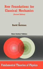 New Foundations for Classical Mechanics (1999)