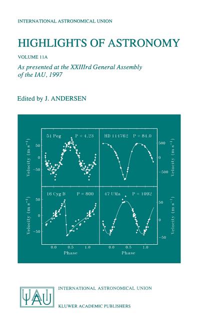 Highlights of Astronomy, Volume 11a: As Presented at the Xxiiird General Assembly of the Iau, 1997 (1999)