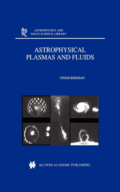 Astrophysical Plasmas and Fluids (Softcover Reprint of the Original 1st 1999)