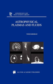 Astrophysical Plasmas and Fluids (Softcover Reprint of the Original 1st 1999)